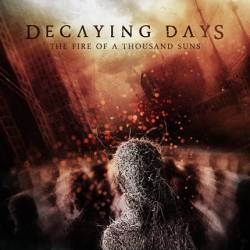 Decaying Days : The Fire of a Thousand Suns
